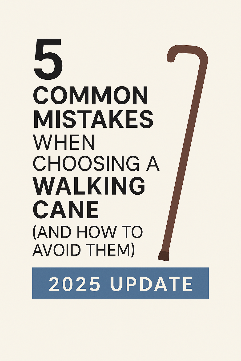 Pinterest pin promoting the blog post “5 Common Mistakes When Choosing a Walking Cane (and How to Avoid Them)” with clean typography, a simple walking cane illustration, and a 2025 update banner.