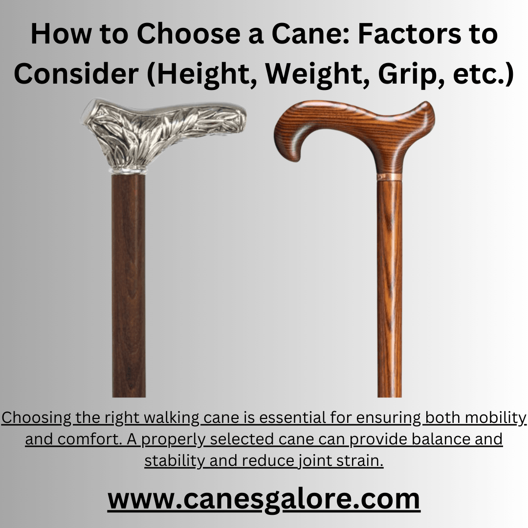 How to Choose a Cane: Factors to Consider (Height, Weight, Grip, etc.)