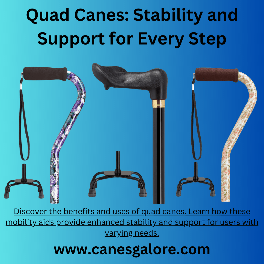 Quad Canes: Stability and Support for Every Step - Canes Galore