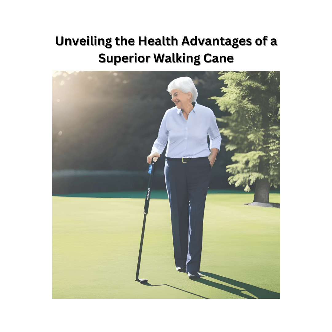 Unveiling the Health Advantages of a Superior Walking Cane: More than Just a Support - Canes Galore