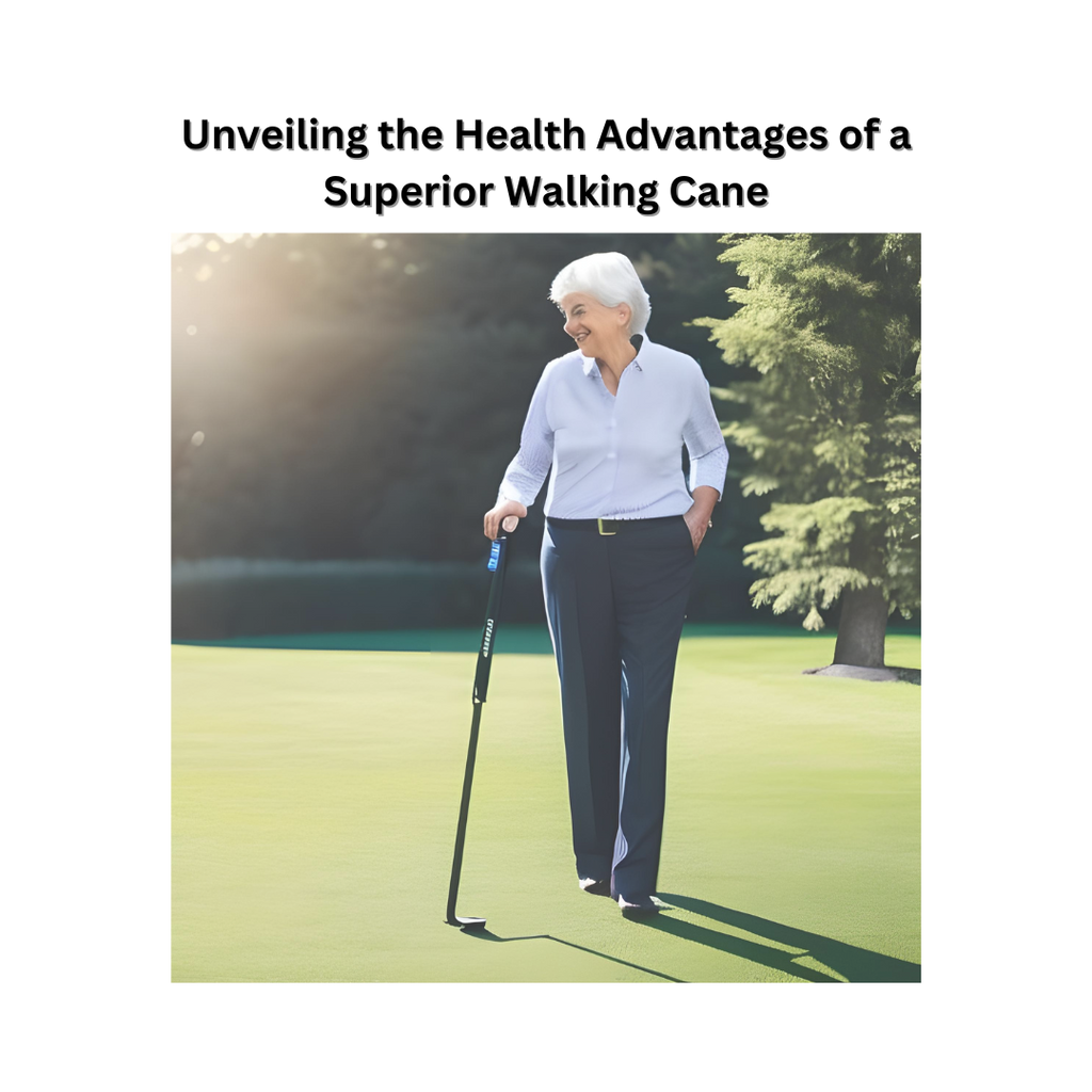Unveiling the Health Advantages of a Superior Walking Cane: More than Just a Support